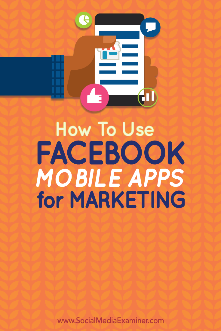 how to use facebook mobile apps for marketing