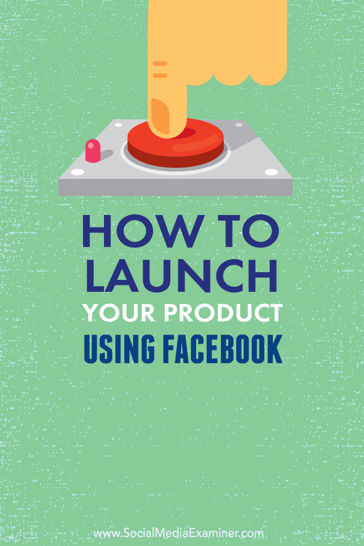 how to launch a product using facebook