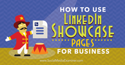 use linkedin showcase pages