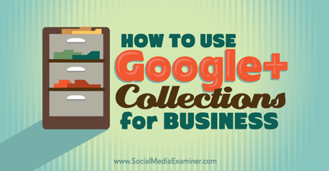 use google+ collections for business