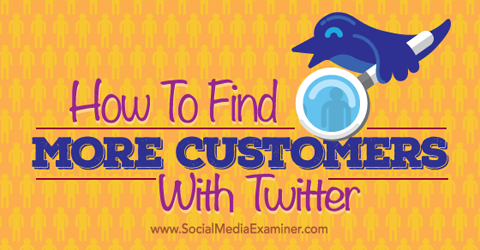 find more customers with twitter