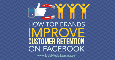 improve customer retention on facebook