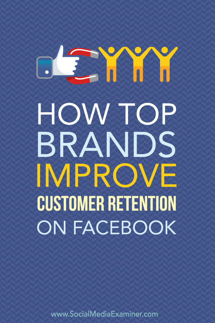 how brands improve customer retention on facebook