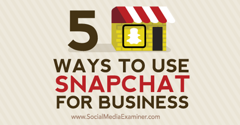 snapchat for business