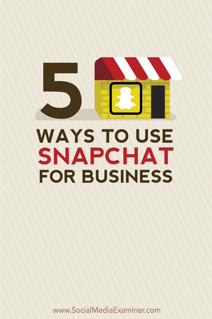 how to use snapchat for business