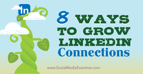 eight ways to grow linkedin connections