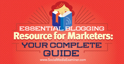 essential blogging resources for marketers