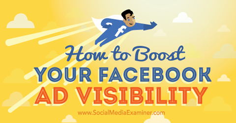 boost facebook ad visibility