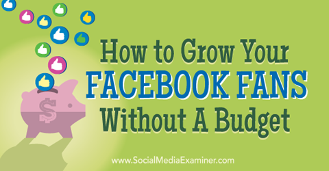 grow facebook fans without budget