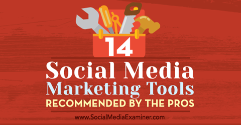 14 social media marketing tools