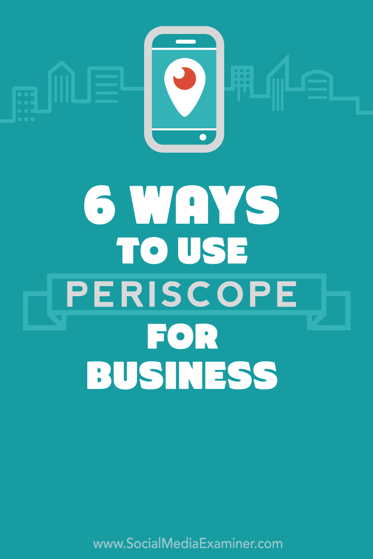 how to use periscope for business