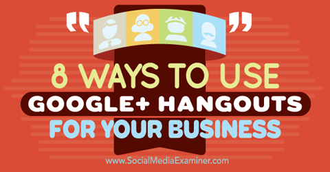 use google+ hangouts for business