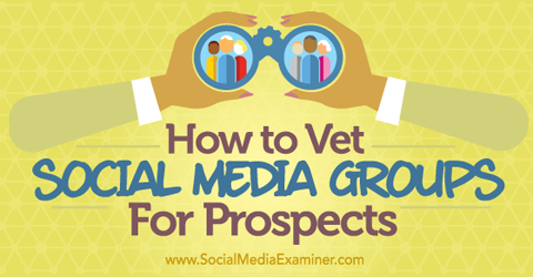 vet social media groups for prospects