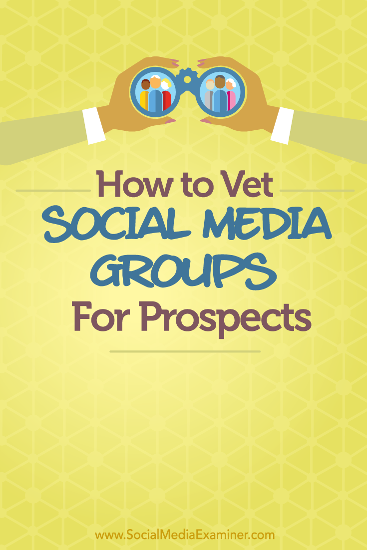 how to vet social media groups for prospects