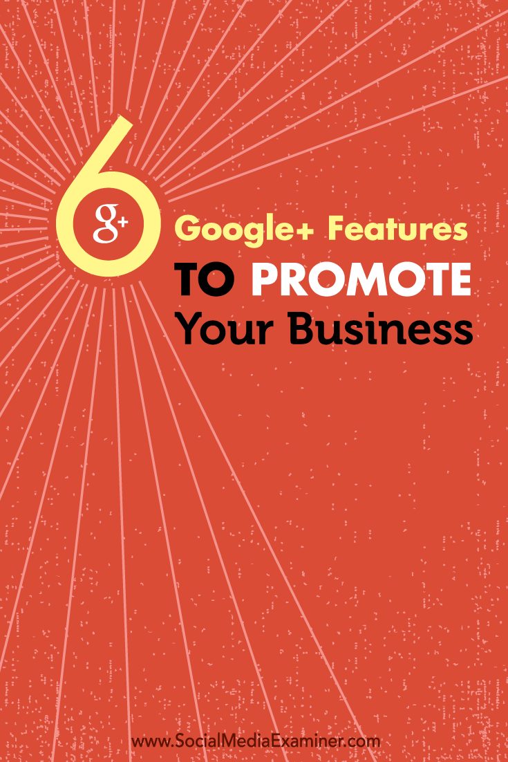 six google+ features to promote your business