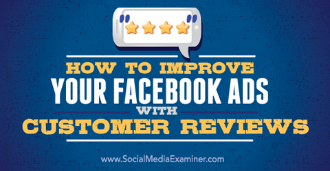 improve facebook ads with customer reviews