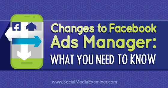 av-facebook-ads-manager-changes-560