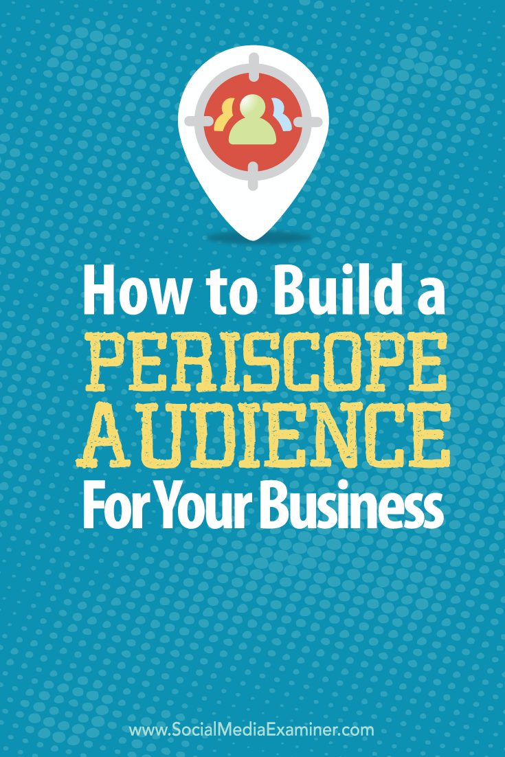 how to grow a periscope audience for your business