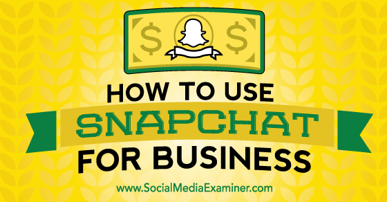 eg-snapchat-for-business-560