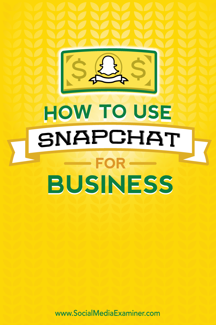 how to use snapchat for business