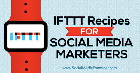 ifttt recipes for social media marketers