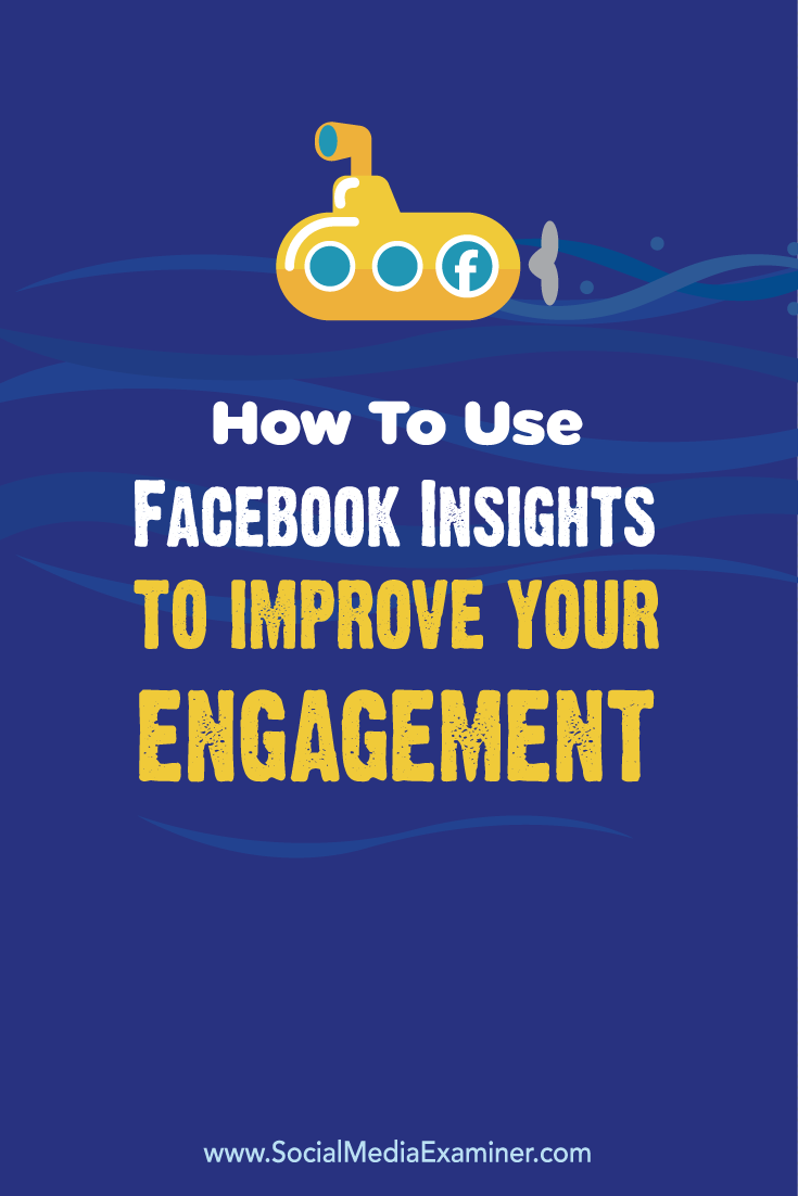 how to use facebook insights to improve your engagement