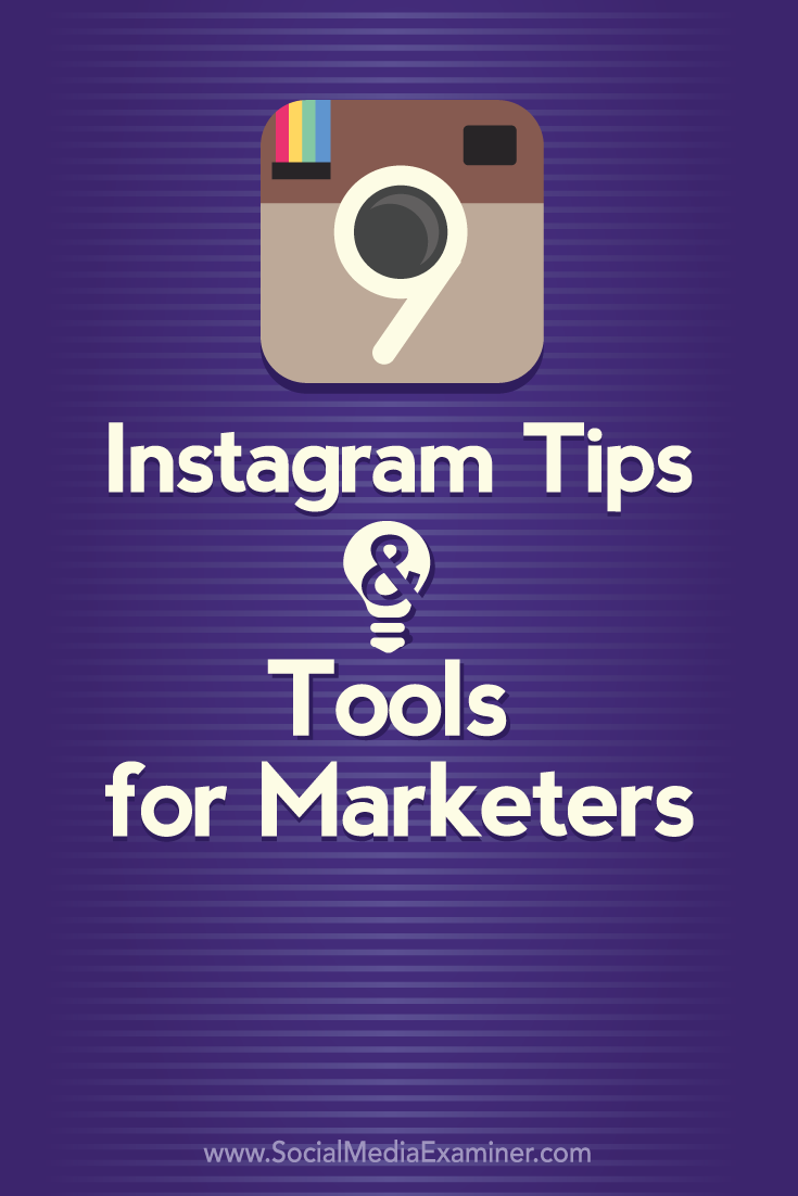 9 instagram tips and tools for marketers