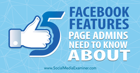 five facebook features for page admins