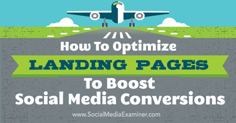 optimze landing page to boost social media conversions