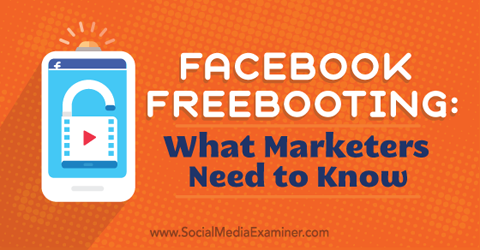 what marketers need to know about facebook freebooting