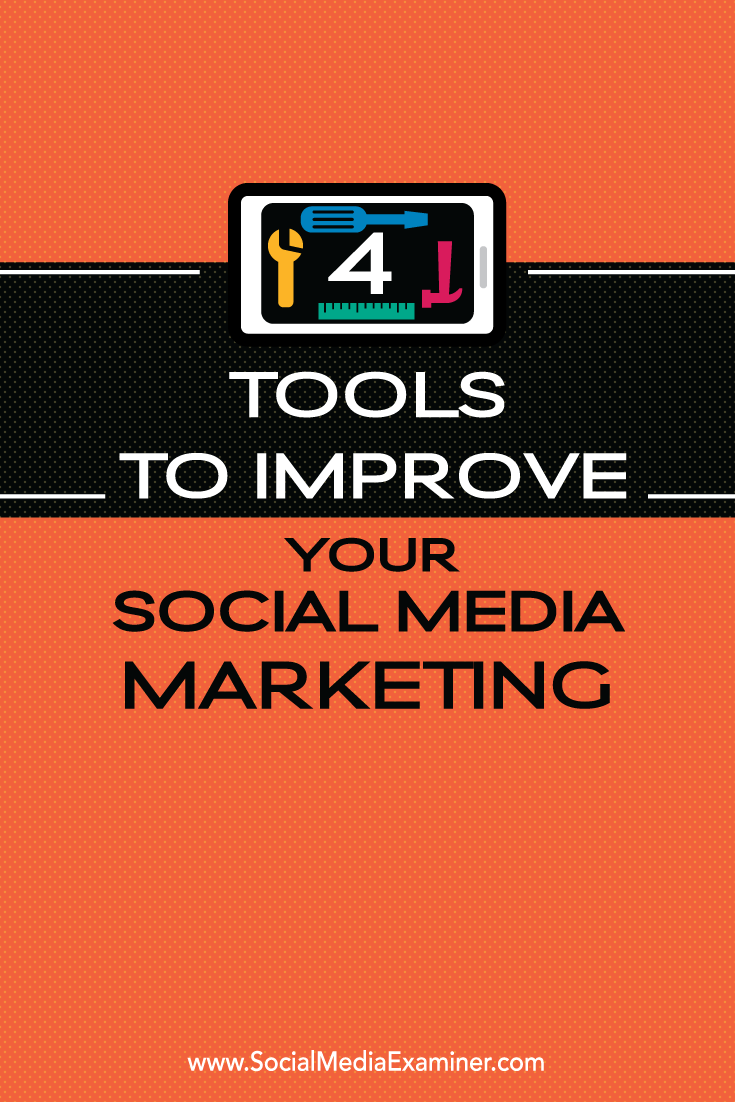 4 tools to improve social media marketing