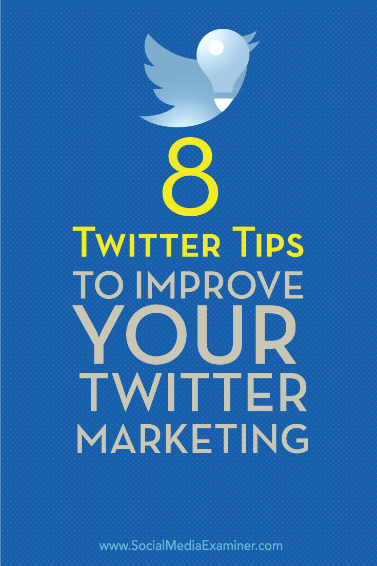 8 tips to improve twitter marketing