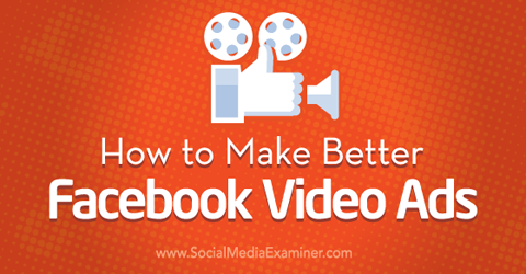 make better facebook video ads