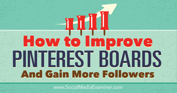 improve pinterest boards and gain followers