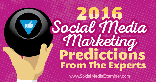 2016 social media marketing predictions