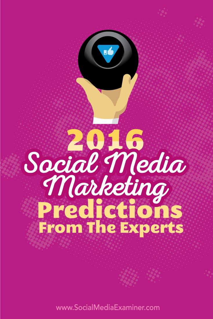 2016 social media marketing predictions from 14 experts