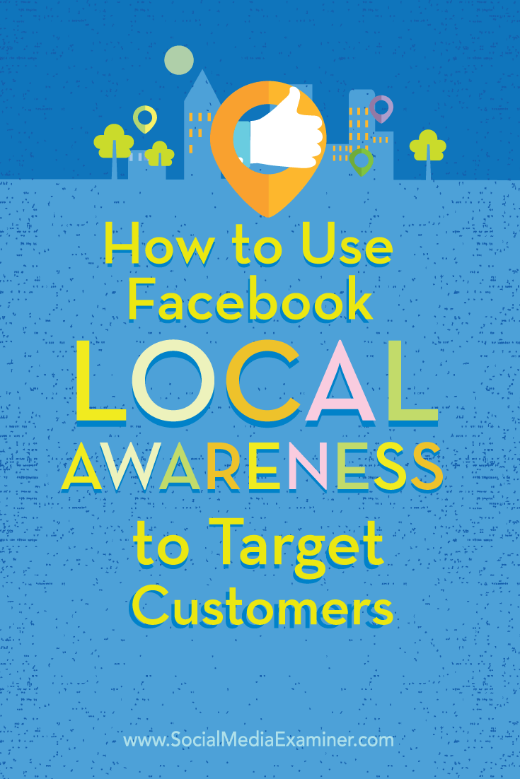 how to use facebook local awareness ads to target customers