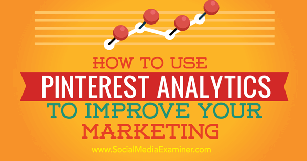 improve marketing with pinterest analytics