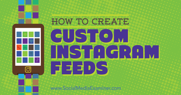 create custom feeds in instagram