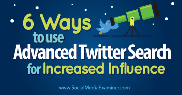 increase industry influence with twitter advanced search