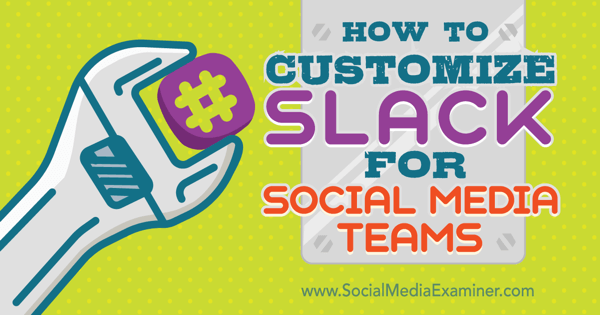 how to use slack with social media marketing teams