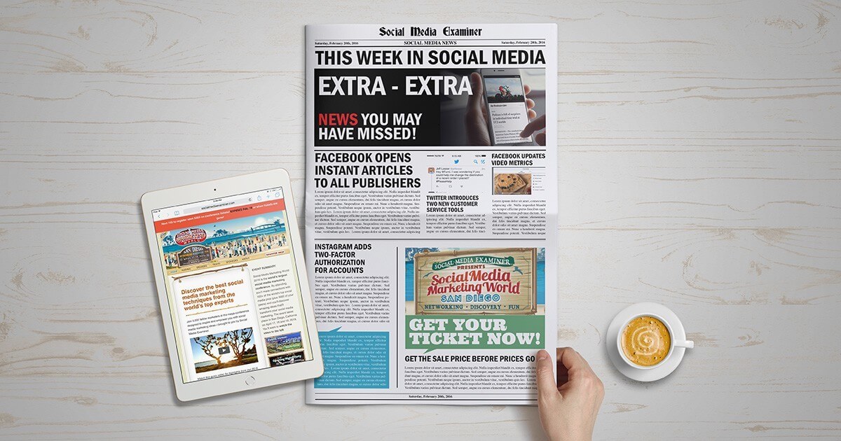 fa!   cebook to open instant articles to all bloggers this week in social media social media examiner - two useful instagram updates you may have missed