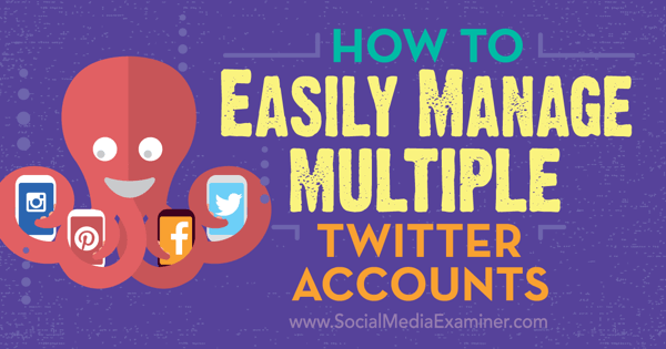 manage multiple twitter accounts