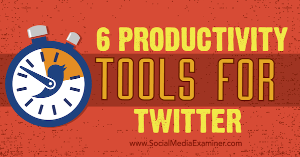 twitter tools to increase productivity