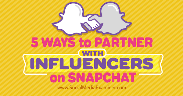 partner with influencers on snapchat