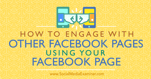 use facebook page to engage other facebook pages