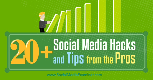 social media hacks and tips from the pros