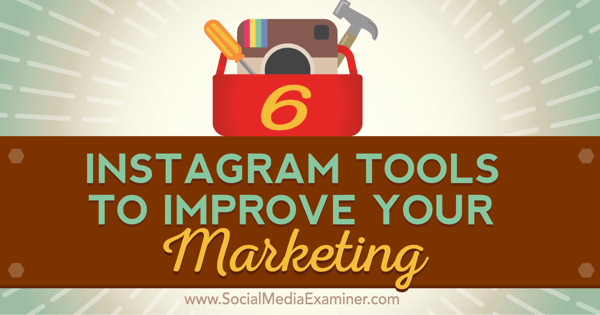 tools to improve instagram marketing