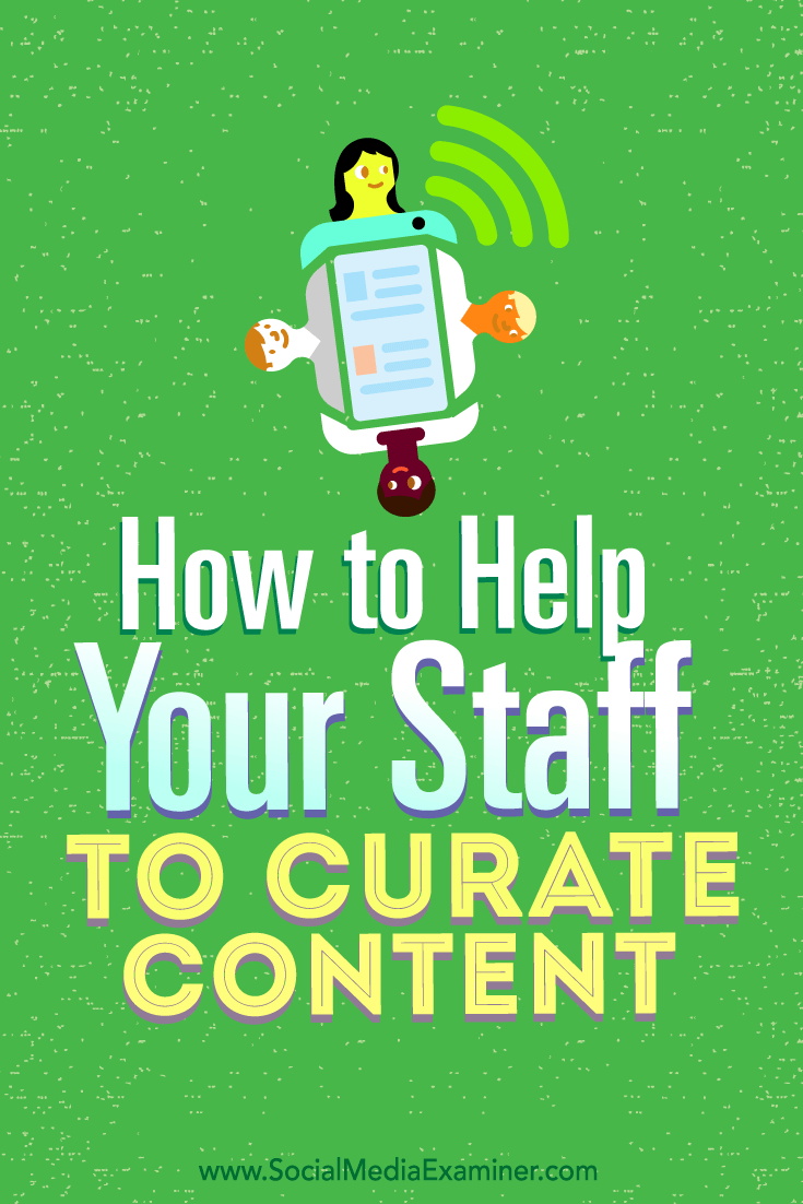 Tips on how to help your team contribute to content curation.