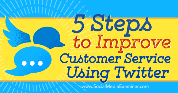 improve twitter customer service process